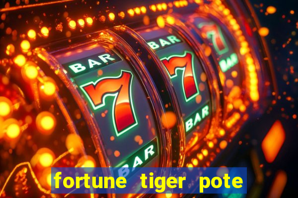 fortune tiger pote de ouro